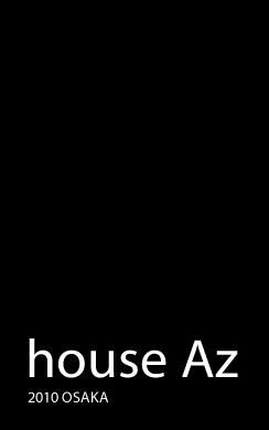 house Az 2009 OSAKA